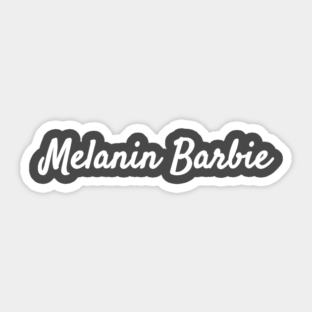 Melanin Barbie Black Girl Magic T-Shirt Sticker by shewpdaddy